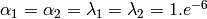 \alpha_1 = \alpha_2 =  \lambda_1 = \lambda_2 = 1.e^{-6}