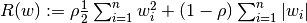 R(w) := \rho \frac{1}{2} \sum_{i=1}^{n} w_i^2 + (1-\rho) \sum_{i=1}^{n} |w_i|