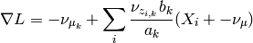 \nabla L = -\nu_{\mu_k} + \sum_i \frac{\nu_{z_{i,k}}b_k}{a_k}(X_i + -\nu_{\mu})