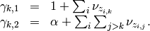 \begin{array}{rcl}
\gamma_{k,1} &=& 1+\sum_i \nu_{z_{i,k}} \\
\gamma_{k,2} &=& \alpha + \sum_i \sum_{j > k} \nu_{z_{i,j}}.
\end{array}