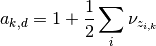 a_{k,d} = 1 + \frac{1}{2} \sum_i \nu_{z_{i,k}}