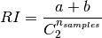 RI = \frac{a + b}{C_2^{n_{samples}}}