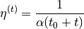 \eta^{(t)} = \frac {1}{\alpha  (t_0 + t)}