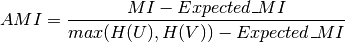 AMI = \frac{MI - Expected\_MI}{max(H(U), H(V)) - Expected\_MI}