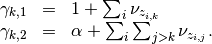 \begin{array}{rcl}
\gamma_{k,1} &=& 1+\sum_i \nu_{z_{i,k}} \\
\gamma_{k,2} &=& \alpha + \sum_i \sum_{j > k} \nu_{z_{i,j}}.
\end{array}